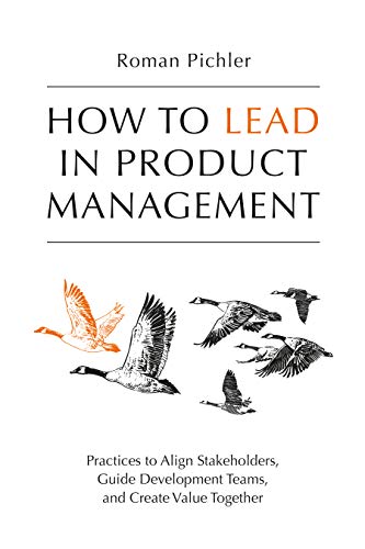 Roman Pichler: How to Lead in Product Management (Paperback, 2020, 978-1-9163030-0-3)