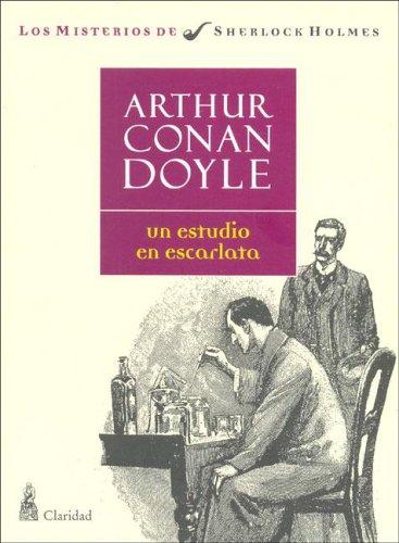 Arthur Conan Doyle: Un Estudio En Escarlata (Spanish language, 2005, Claridad)