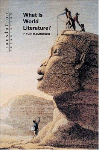 David Damrosch: What is World Literature? (2003, Princeton University Press)