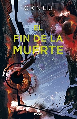 Cixin Liu: El fin de la muerte (Spanish language, 2018, NOVA)