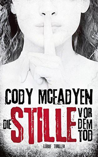 Cody McFadyen: Die Stille vor dem Tod (Hardcover, Deutsch language, 2016)