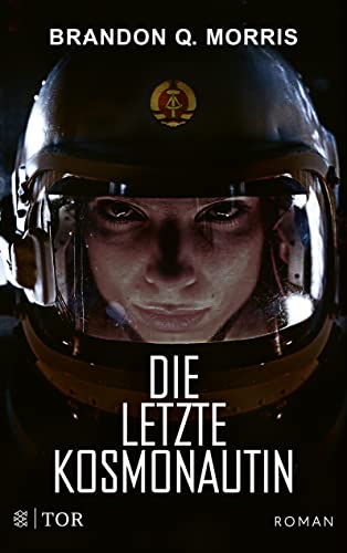 Brandon Q. Morris: Die letzte Kosmonautin (Paperback, German language, Fischer Tor)