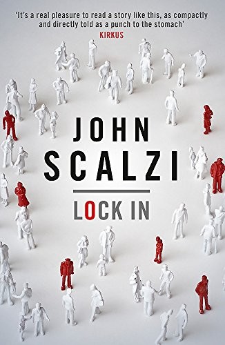 John Scalzi: Lock In (2015, Gollancz)