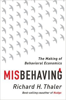 Richard Thaler: Misbehaving (Hardcover, 2015, W. W. Norton & Company)