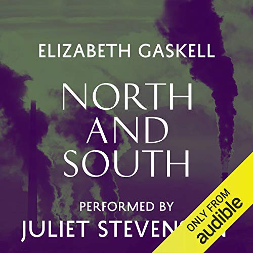 Elizabeth Cleghorn Gaskell, Juliet Stevenson (narrator): North and South (AudiobookFormat, 2009, Audible Studios)