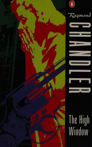 Raymond Chandler: The High Window (EBook, 2002, Knopf Doubleday Publishing Group)