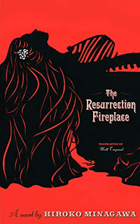 Hiroko Minagawa: The Resurrection Fireplace (Hardcover, 2019, Bento Books, Inc.)