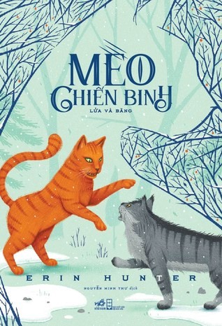 Erin Hunter: Lửa và băng (Paperback, Vietnamese language, 2018, Nhã Nam, Nxb Hội nhà văn)