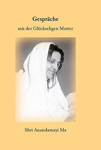 Shri Anandamayi Ma: Matri Satsang - Bd.2: Gespräche mit der Glückseligen Mutter (Hardcover, deutsch language, Edition Maitri Ch. D. Schang)