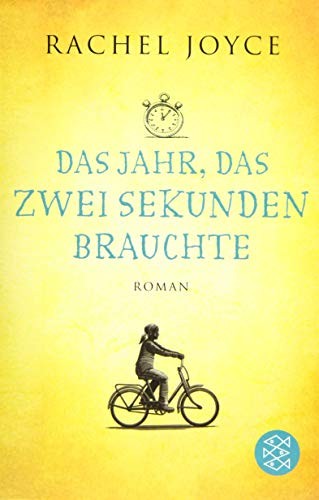 Rachel Joyce: Das Jahr, das zwei Sekunden brauchte (Paperback, German language, 2014, FISCHER Taschenbuch)