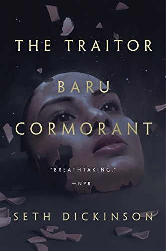 Seth Dickinson: The Traitor Baru Cormorant (The Masquerade Book 1) (2015, Tor Books)