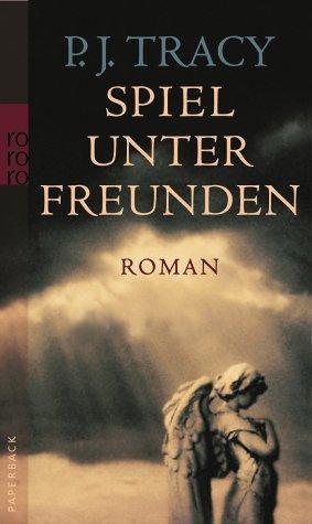 P. J. Tracy: Spiel unter Freunden (Paperback, Deutsch language, 2003, Rowohlt Tb.)