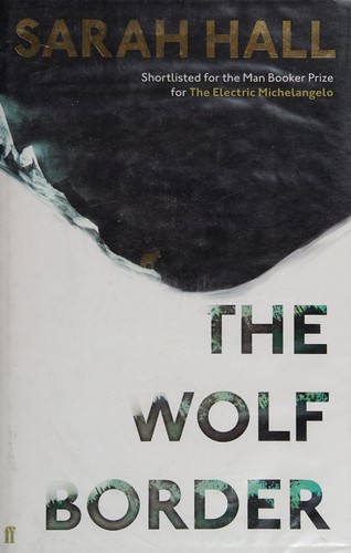 Sarah Hall: Wolf Border (2015, Faber & Faber, Limited)