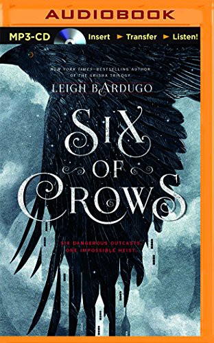 Leigh Bardugo, Lauren Fortgang, Elizabeth Evans, Jay Snyder, Brandon Rubin, David LeDoux, Clark, Roger, Tristan Morris: Six of Crows (AudiobookFormat, 2015, Audible Studios on Brilliance Audio)