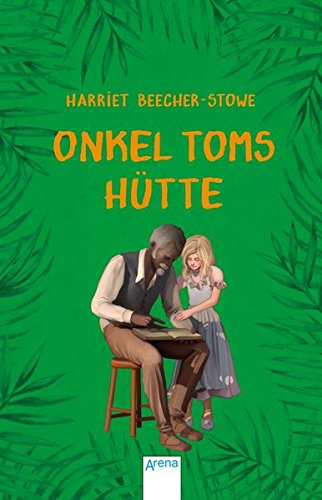 Harriet Beecher Stowe: Onkel Toms Hütte (Paperback, Deutsch language, Arena)