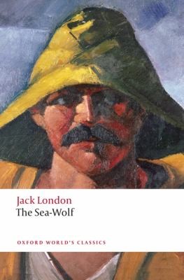 Jack London, John Sutherland: The Sea-Wolf (Paperback, 2009, Oxford University Press)