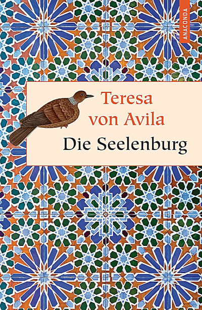 Teresa von Avila: Die Seelenburg (Hardcover, deutsch language, Anaconda Verlag)